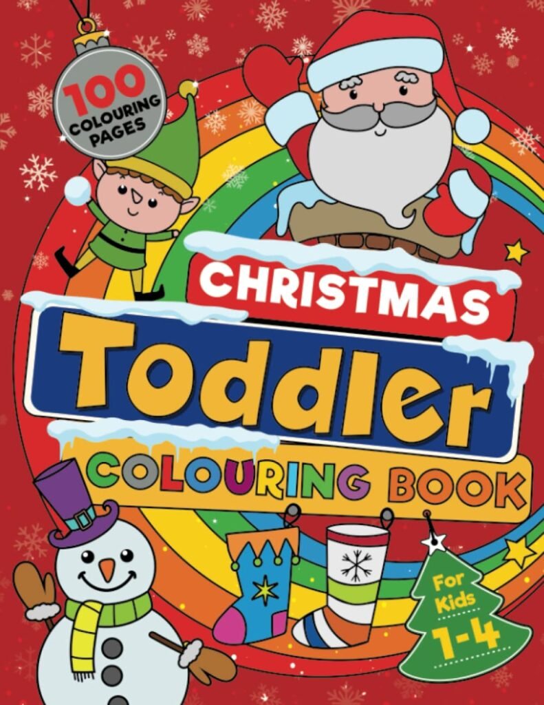 Christmas Toddler Colouring Book: 100 BIG, Easy To Colour, Fun Christmas Designs To Colour And Learn This Festive Season. For Ages 1-4 (UK Edition).